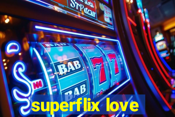 superflix love